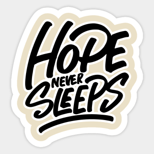 Hope Never Sleeps Sticker